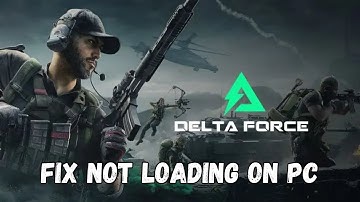 How To Fix Delta Force Stuck on Loading Screen | Fix Delta Force Not Loading Error On PC