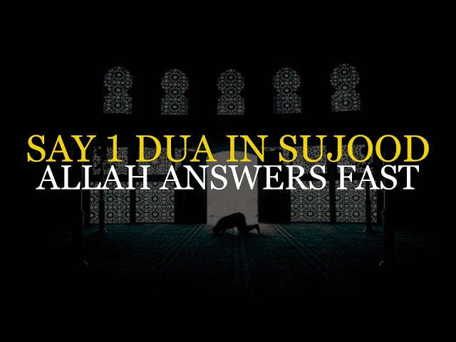 Say 1 Dua In Sujood, Allah Answers Fast | Mohamad Baajour class=