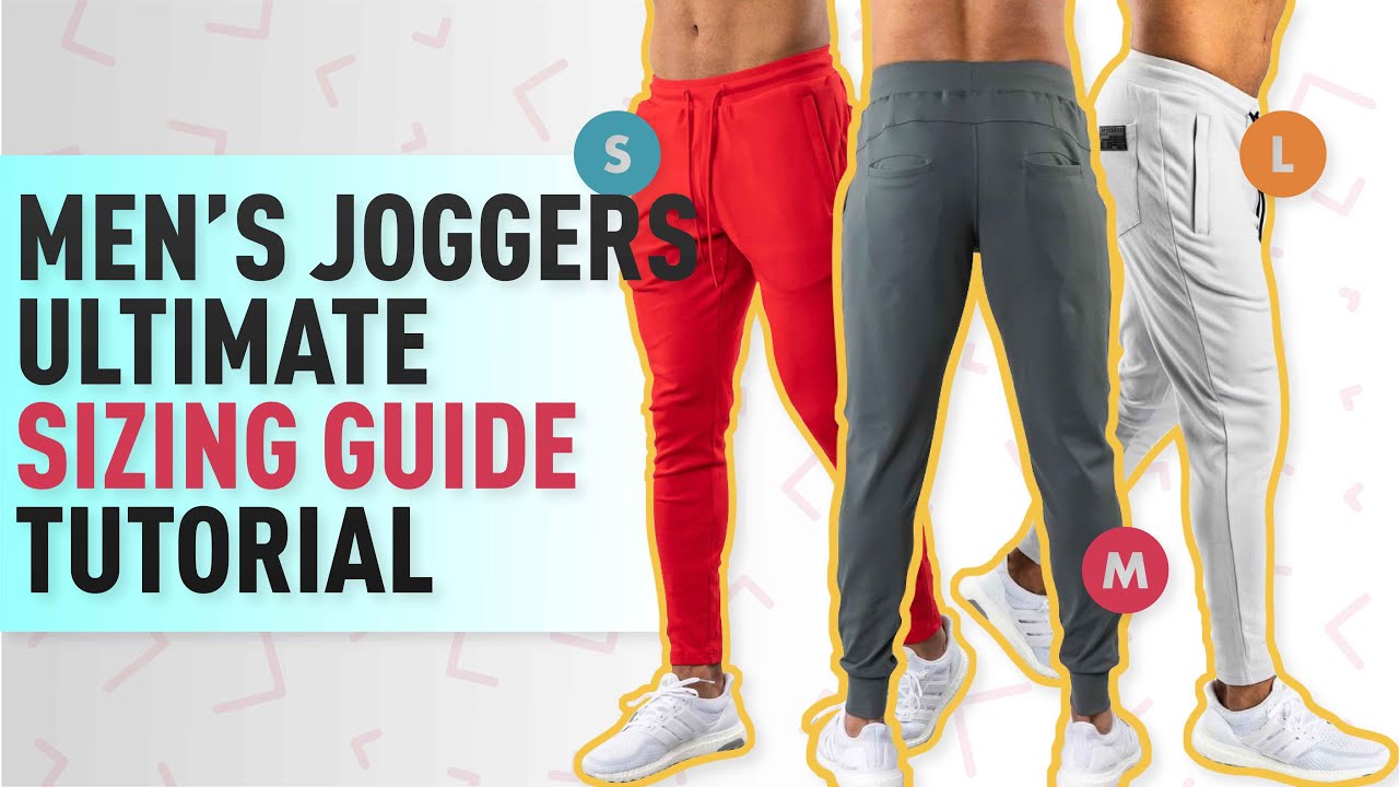 Men's Joggers Ultimate Sizing Guide Tutorial - YouTube