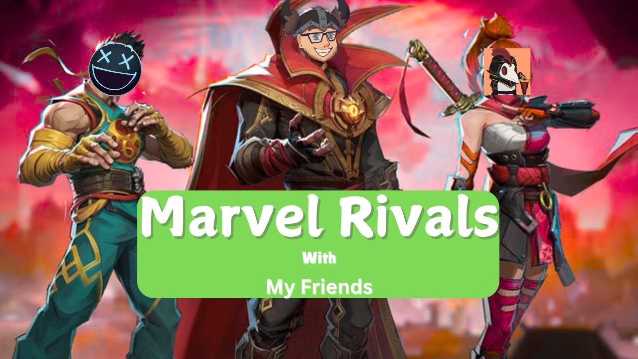 Marvel Rivals with My Friends - YouTube