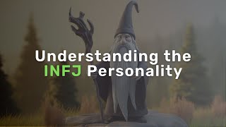 Understanding the INFJ Personality - Insights and Traits
