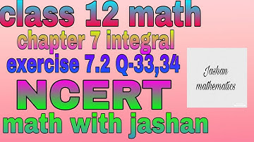 class 12 math chapter 7 integral exercise 7.2 question-33,34 | math with jashan | #class12chapter7
