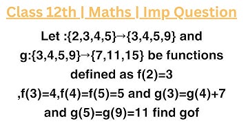 Let :{2,3,4,5}→{3,4,5,9} and g:{3,4,5,9}→{7,11,15} be functions defined as f(2)=3 ,f(3)=4,f(4)=f(5)=