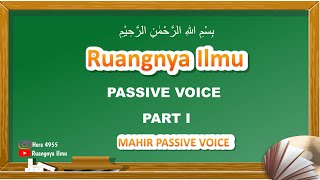 Passive Voice Part I || Kalimat Pasif || Bahasa Inggris Bag. 1