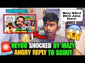 Neyoo shocked by mazy angry reply to scout  neyoo on mazy 