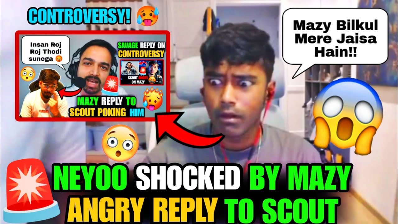 Neyoo Shocked by Mazy Angry reply to Scout  Neyoo on Mazy 