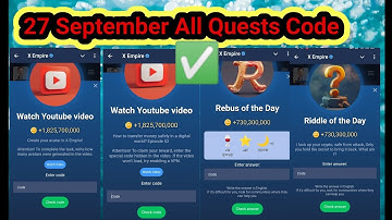 27 September All Quests Code X Empire |Youtube Video Code Rebus OF The day | X empire