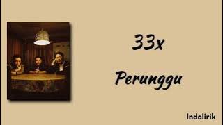 33x - Perunggu | Lirik Lagu