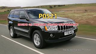 P0521 Jeep Grand Cherokee - Engine Oil Pressure Sensor Performance | Step-by-Step Diagnosis