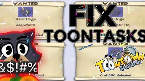 TOONTOWN REWRITTEN - NEEDS TO FIX THE TOONTASKS!