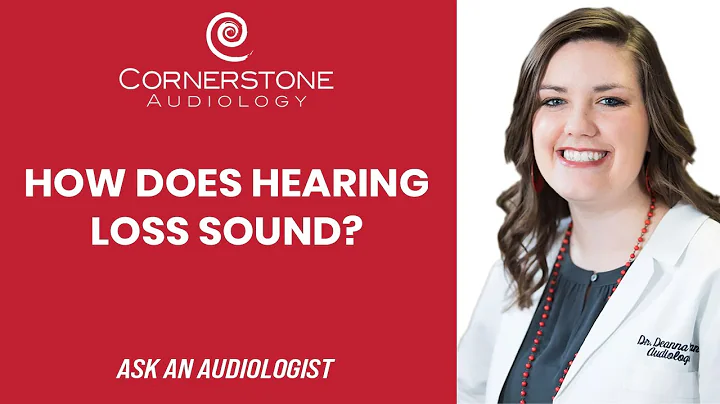 What Does Hearing Loss Sound Like? | Your Questions Answered by Cornerstone Audiology