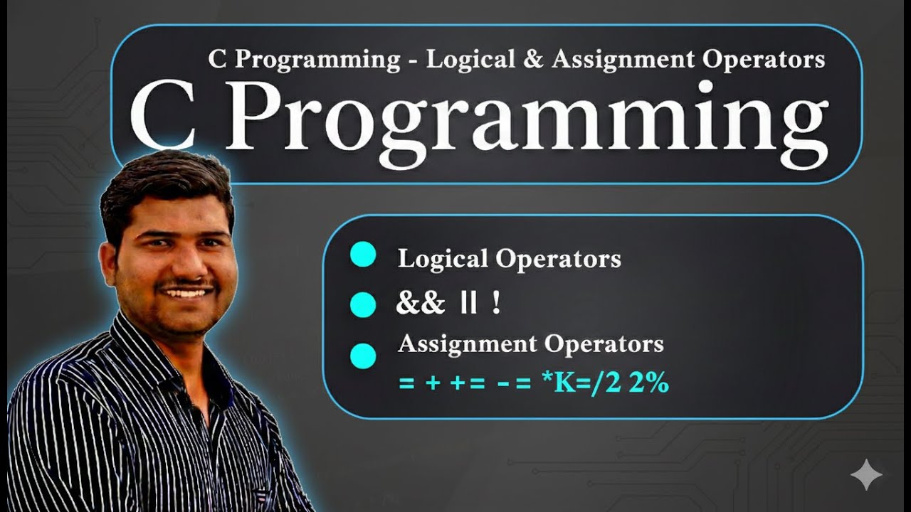 Logical & Assignment Operators | C Lecture 6 - YouTube
