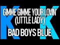 Bad Boys Blue Gimme Gimme Your Lovin Little Lady Demo Version Bad Boys Blue Gimme Gimme Your Lovin Little Lady Demo Version