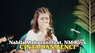 Download lagu Nabila Maharani With Nm Boys - Cinta Dan Benci (Geisha) mp3