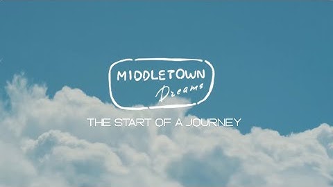 Middletown Dreams - The Start of a Journey