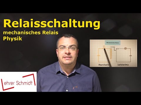 Relaisschaltung - mechanisches Relais | Physik | Lehrerschmidt