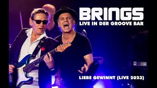 BRINGS - am 27.04.24 wieder live in der Groove Bar -  Liebe gewinnt (Live)