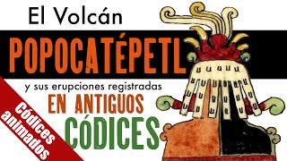 El Volcán Popocatépetl y sus erupciones en antiguos códices