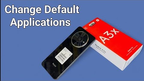 Redmi A3x - How to change default  application