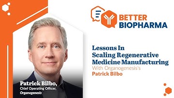 Lessons In Scaling Regenerative Medicine Manufacturing With Organogenesis