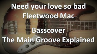 Fleetwood Mac Need your love so bad. Bass The Main Groove Explained.