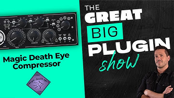 Magic Death Eye Compressor 👀 | The Great Big Plugin Show Live
