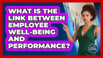What Is The Link Between Employee Well-being And Performance? - The Startup Growth Hub