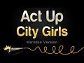 City Girls - Act Up (Karaoke Version)