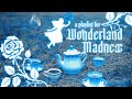 going mad in wonderland 🐇【loopy alice playlist】