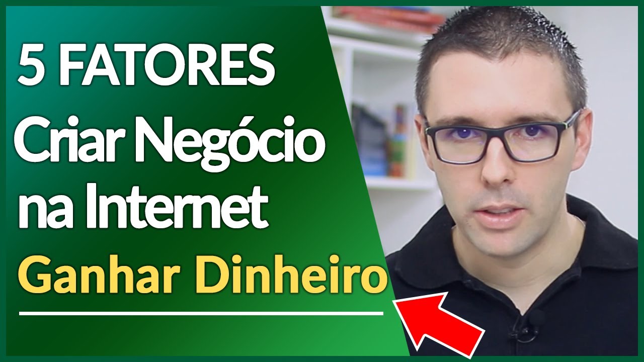 CRIAR SEU NEGÓCIO NA INTERNET, TER SUCESSO, GANHAR DINHEIRO 5 Fatores Essenciais Alex Vargas