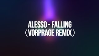 【Future Bass】 Alesso - Falling (Vorprage Remix)