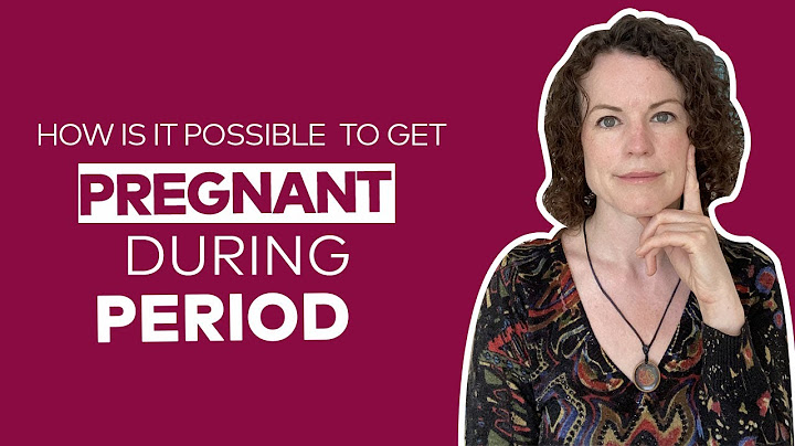 What are the chances of getting pregnant during your period