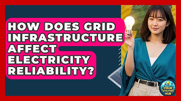 How Does Grid Infrastructure Affect Electricity Reliability? - Your Utilities Hub