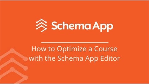 How to Optimize a Course with the Schema App Editor