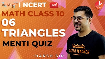 Triangles L6 | Doubt & Menti Quiz | CBSE Class 10 Maths NCERT Solutions Umang Vedantu Class 9 and 10