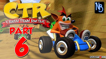 Crash Team Racing Walkthrough Part 6 (HD)