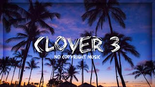 Vibe Mountain - Clover 3 [No Copyright Music]
