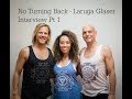 No Turning Back - Interview with Laruga Glaser Part 1