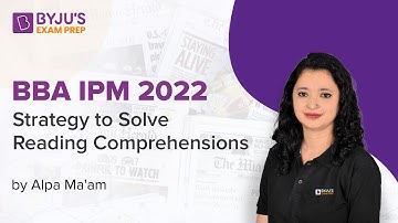 Ace Reading Comprehension for BBA IPM 2022 | Alpa Sharma | BYJU’S Exam Prep