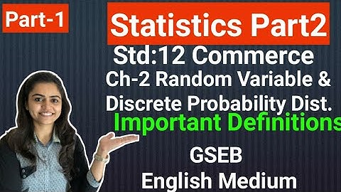 Std 12 Statistics | Ch-2 Discrete Probability Dist.| Part-1 | Gseb English Med.| By Divya Kathiriya