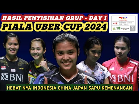 Hasil Semua Sektor Babak Penyisihan Grup - Day 1 Badminton Uber Cup 2024 Hari Ini