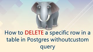 How to DELETE rows in a table in Postgres without custom query by jinu jawad m 861 views 11 months ago 2 minutes, 10 seconds