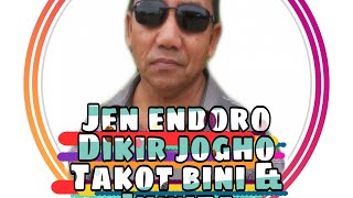 DIKIR JOGHO 16/08/19 ~ Jen Endoro (Takot Bini Juwita)