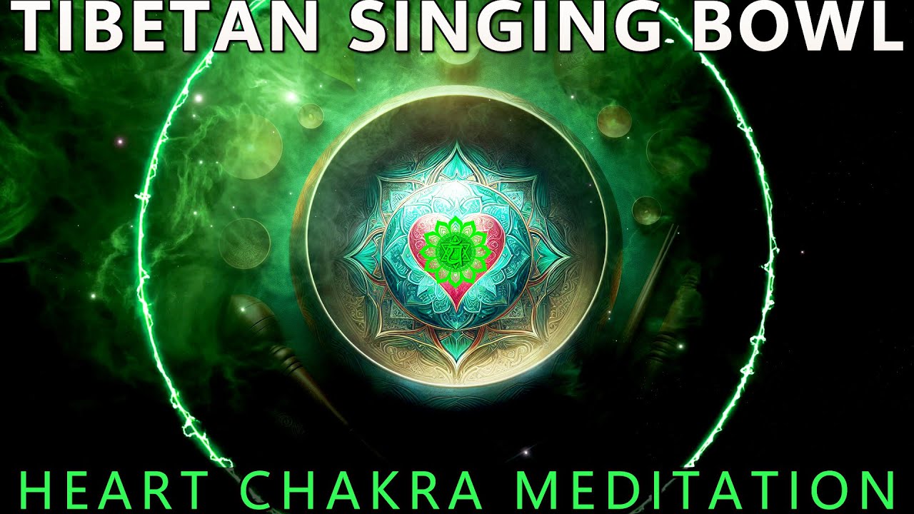 639Hz Tibetan Singing Bowl Meditation | Heart Chakra Activation for ...