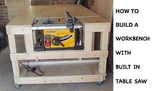 How To Build A Workbench (with BuiltIn Table Saw)