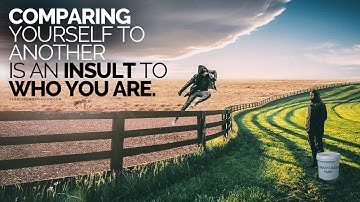 Comparing Yourself to Another is an INSULT to WHO YOU ARE!