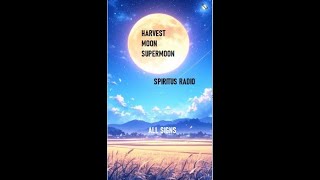 Full Harvest Supermoon Partial Eclipse All Signs September 2024