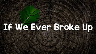 If We Ever Broke Up - Mae Stephens | Cover By xooos | Music Lyric