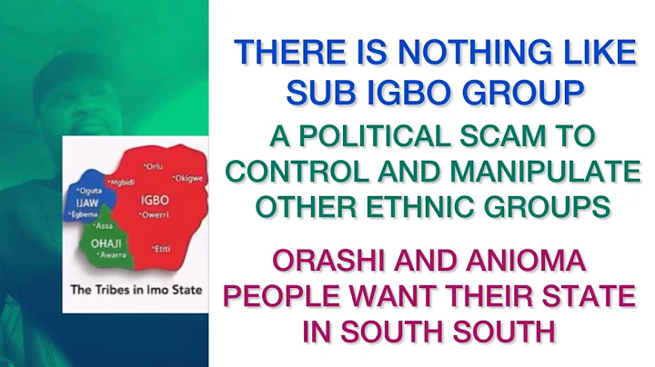 ANIOMA STATE! THERE’S NOTHING LIKE SUB-IGBO GROUP, A POLITICAL SCAM TO CONTROL OTHER ETHNIC GROUPS 