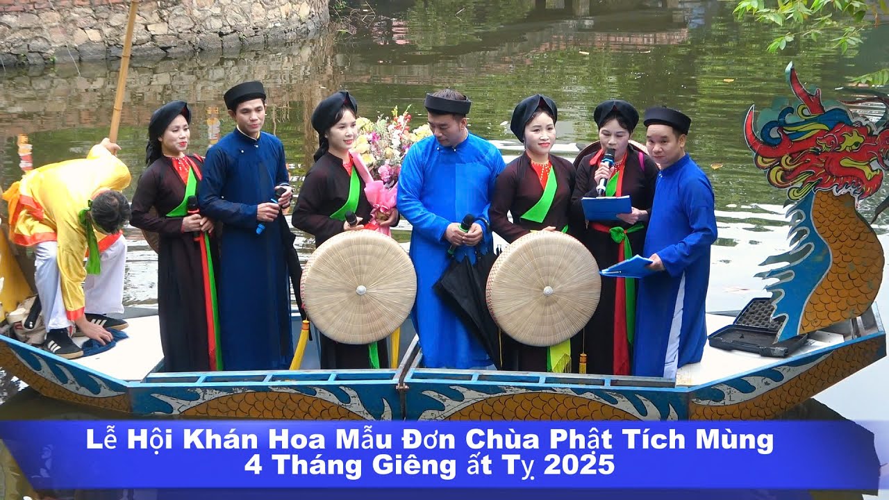 Làng Quan Họ Thực Hành Thôn Ngô Xá Hát Quan Họ Trên Thuyền Lễ Hội  Hoa Mẫu Đơn Chùa Phật Tích  2025